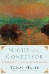  Night of the Confessor: Christian Faith in an Age of Uncertainty 