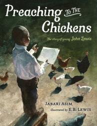  Preaching to the Chickens: The Story of Young John Lewis 