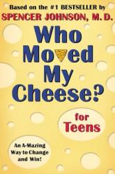  Who Moved My Cheese? for Teens 