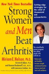  Strong Women and Men Beat Arthritis: Cutting-Edge Strategies for the Relief of Rheumatoid and Osteoarthritis 