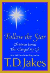  Follow the Star: Christmas Stories That Changed My Life 
