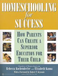  Homeschooling for Success: How Parents Can Create a Superior Education for Their Child 