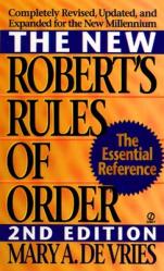  The New Robert\'s Rules of Order: Completely Revised, Updated, and Expanded for the New Millennium 