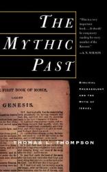  The Mythic Past: Biblical Archaeology and the Myth of Israel 