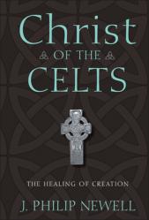  Christ of the Celts: The Healing of Creation 