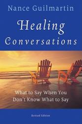  Healing Conversations: What to Say When You Don\'t Know What to Say 