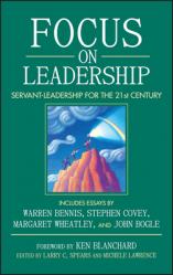  Focus on Leadership: Servant-Leadership for the 21st Century 