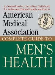  American Medical Association Complete Guide to Men\'s Health 