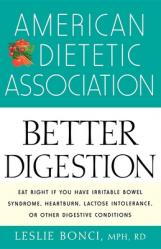  American Dietetic Association Guide to Better Digestion 