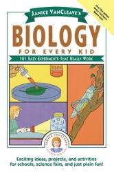  Janice Vancleave\'s Biology for Every Kid: 101 Easy Experiments That Really Work 