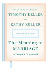  The Meaning of Marriage: A Couple\'s Devotional: A Year of Daily Devotions 