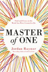 Master of One: Find and Focus on the Work You Were Created to Do 