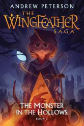  The Monster in the Hollows: The Wingfeather Saga Book 3 