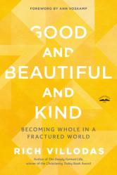  Good and Beautiful and Kind: Becoming Whole in a Fractured World 