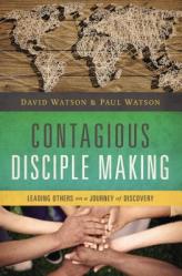  Contagious Disciple Making: Leading Others on a Journey of Discovery 