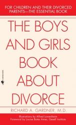  The Boys and Girls Book about Divorce: For Children and Their Divorced Parents--The Essential Book 