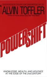  Powershift: Knowledge, Wealth, and Power at the Edge of the 21st Century 