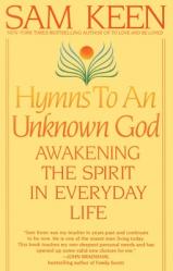  Hymns to an Unknown God: Awakening The Spirit In Everyday Life 