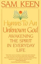  Hymns to an Unknown God: Awakening The Spirit In Everyday Life 