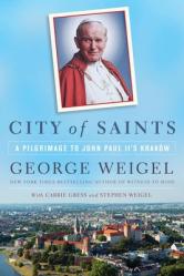  City of Saints: A Pilgrimage to John Paul II\'s Krak 