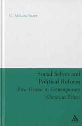 Social Selves and Political Reforms: Five Visions in Contemporary Christian Ethics 