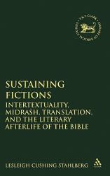  Sustaining Fictions: Intertextuality, Midrash, Translation, and the Literary Afterlife of the Bible 