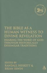  The Bible as a Human Witness to Divine Revelation: Hearing the Word of God Through Historically Dissimilar Traditions 
