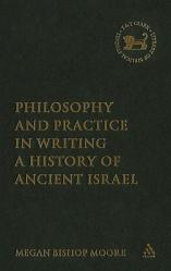  Philosophy and Practice in Writing a History of Ancient Israel 