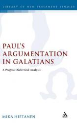  Paul\'s Argumentation in Galatians: A Pragma-Dialectical Analysis 