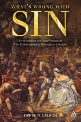  What\'s Wrong with Sin: Sin in Individual and Social Perspective from Schleiermacher to Theologies of Liberation 