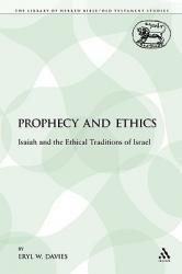  Prophecy and Ethics: Isaiah and the Ethical Traditions of Israel 