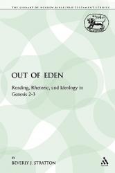  Out of Eden: Reading, Rhetoric, and Ideology in Genesis 2-3 