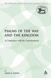  Psalms of the Way and the Kingdom: A Conference with the Commentators 