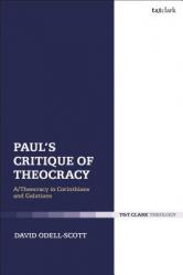  Paul\'s Critique of Theocracy: A Theocracy in Corinthians and Galatians 