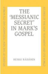  Messianic Secret in Mark\'s Gospel 