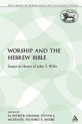  Worship and the Hebrew Bible: Essays in Honor of John T. Willis 