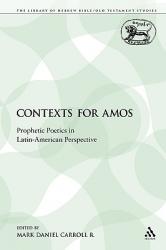  Contexts for Amos: Prophetic Poetics in Latin-American Perspective 