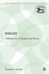  Shiloh: A Biblical City in Tradition and History 