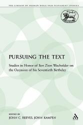  Pursuing the Text: Studies in Honor of Ben Zion Wacholder on the Occasion of His Seventieth Birthday 