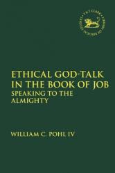  Ethical God-Talk in the Book of Job: Speaking to the Almighty 