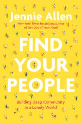  Find Your People: Building Deep Community in a Lonely World 