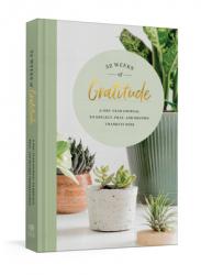  52 Weeks of Gratitude: A One-Year Journal to Reflect, Pray, and Record Thankfulness 