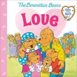  Love (Berenstain Bears Gifts of the Spirit) 