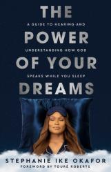  The Power of Your Dreams: A Guide to Hearing and Understanding How God Speaks While You Sleep 