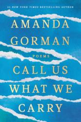  Call Us What We Carry: Poems 