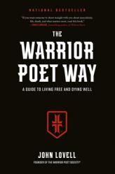  The Warrior Poet Way: A Guide to Living Free and Dying Well 