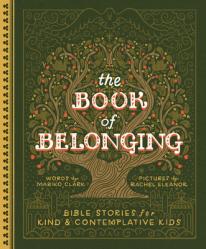  The Book of Belonging: Bible Stories for Kind and Contemplative Kids 