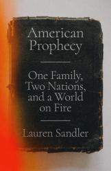  American Prophecy: One Family, Two Nations, and a World on Fire 