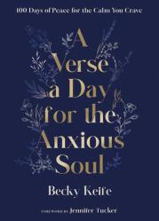  A Verse a Day for the Anxious Soul: 100 Days of Peace for the Calm You Crave: A Devotional 