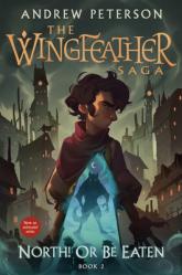  North! Or Be Eaten: The Wingfeather Saga Book 2 